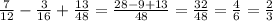 \frac{7}{12} - \frac{3}{16} + \frac{13}{48} = \frac{28-9+13}{48} = \frac{32}{48} = \frac{4}{6} = \frac{2}{3}