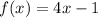 f(x)=4x-1