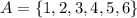 A=\{1,2,3,4,5,6\}