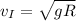 \displaystyle v_I=\sqrt{gR}