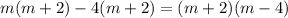 m(m+2)-4(m+2)=(m+2)(m-4)