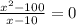 \frac{x^2-100}{x-10}=0