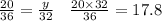 \frac{20}{36} = \frac{y}{32} \: \: \: \: \frac{20 \times 32}{36} = 17.8