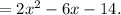 =2x^{2}-6x-14.