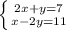 \left \{ {{2x+y=7} \atop {x-2y=11}} \right.