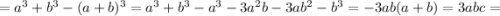 =a^3+b^3-(a+b)^3=a^3+b^3-a^3-3a^2b-3ab^2-b^3=-3ab(a+b)=3abc=