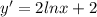 y' = 2lnx+2