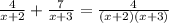 \frac{4}{x+2} + \frac{7}{x+3} = \frac{4}{(x+2)(x+3)}