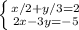 \left \{ {{x/2+y/3=2} \atop {2x-3y=-5}} \right.