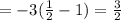 =-3( \frac{1}{2} -1)= \frac{3}{2}