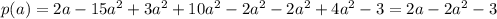 p(a)=2a-15a^2+3a^2+10a^2-2a^2-2a^2+4a^2-3=2a - 2a^2 -3