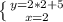 \left \{ {{y=2*2+5} \atop {x=2}} \right.