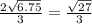 \frac{ 2\sqrt{6.75} }{3} = \frac{ \sqrt{27} }{3}