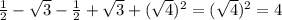 \frac{1}{2} - \sqrt{3} - \frac{1}{2} + \sqrt{3} + (\sqrt{4} )^{2} = (\sqrt{4 }) ^{2} = 4