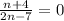 \frac{n+4}{2n-7} =0