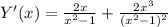 Y'(x)= \frac{2x}{x^2-1}+ \frac{2x^3}{(x^2-1)^2}