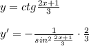 y=ctg \frac{2x+1}{3} \\\\y'= -\frac{1}{sin^2\frac{2x+1}{3}}\cdot \frac{2}{3}