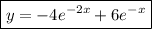 \boxed{y=-4e^{-2x}+6e^{-x}}