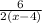 \frac{6}{2(x - 4)}