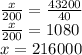 \frac{x}{200} = \frac{43200}{40} \\ \frac{x}{200} = 1080 \\ x = 216000