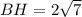 BH=2\sqrt{7}