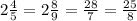 2 \frac{4}{5} = 2 \frac{8}{9} = \frac{28}{7} = \frac{25}{8}