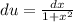 du= \frac{dx}{1+x^2}