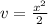 v= \frac{x^2}{2}