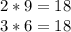 2*9 = 18 \\&#10;3*6 = 18 \\ &#10;