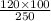 \frac{120 \times 100}{250}