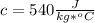 c=540\frac{J}{kg*^oC}