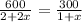 \frac{600}{2+2x} = \frac{300}{1+x}