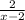 \frac{2}{x - 2}