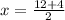 x = \frac{12 + 4}{2}