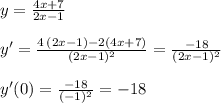 y= \frac{4x+7}{2x-1}\\\\y'= \frac{4\, (2x-1)-2(4x+7)}{(2x-1)^2}=\frac{-18}{(2x-1)^2} \\\\y'(0)=\frac{-18}{(-1)^2}=-18