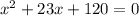 x^2+23x+120=0