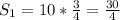 S_{1}=10* \frac{3}{4} = \frac{30}{4}