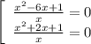 \left[\begin{array}{ccc}\frac{ x^{2}-6x +1}{x}=0\\ \frac{ x^{2} +2x+1}{x}=0\end{array}