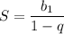 S= \dfrac{b_1}{1-q}