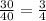 \frac{30}{40} = \frac{3}{4}