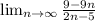 \lim_{n \to \infty} \frac{9-9n}{2n-5}