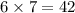 6 \times 7 = 42