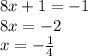 8x+1=-1 \\ 8x=-2 \\ x=- \frac{1}{4}