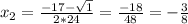 x_{2} = \frac{- 17 - \sqrt{1} }{2 * 24} = \frac{-18}{48} = - \frac{3}{8}