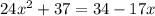 24x ^ 2 + 37 = 34 - 17x