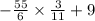 - \frac{55}{6} \times \frac{3}{11} + 9