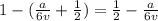 1-(\frac{a}{6v} + \frac{1}{2} )= \frac{1}{2} - \frac{a}{6v}