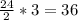 \frac{24}{2} * 3 = 36