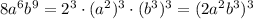 8a^6b^9=2^3\cdot (a^2)^3\cdot (b^3)^3=(2a^2b^3)^3