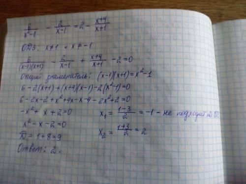 Решите уравнение: 6/х²-1 - 2/х-1 = 2 - х+4/х+1. ответ в уч.: 2. писать только по теме